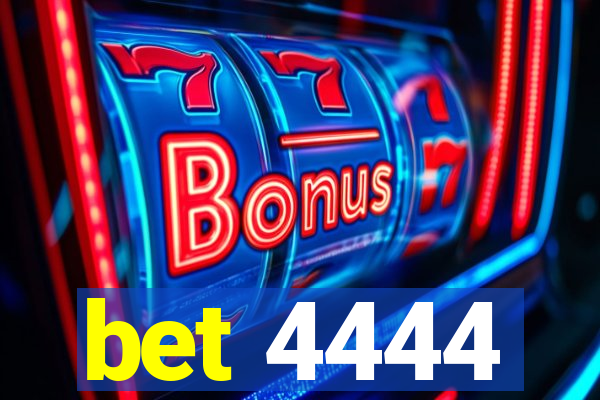 bet 4444